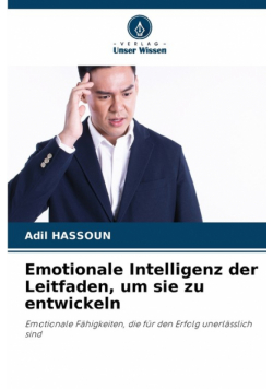 Emotionale Intelligenz der Leitfaden, um sie zu entwickeln