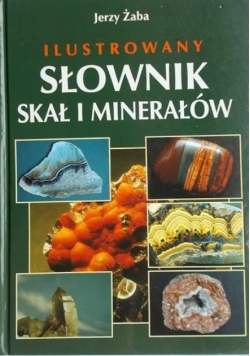 Ilustrowany słownik skał i minerałów