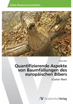 Quantifizierende Aspekte von Baumfällungen des europäischen Bibers