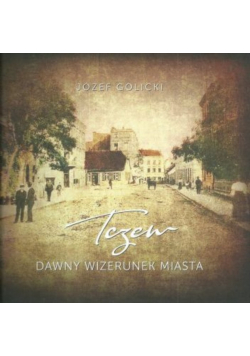 Tczew Dawny wizerunek miasta
