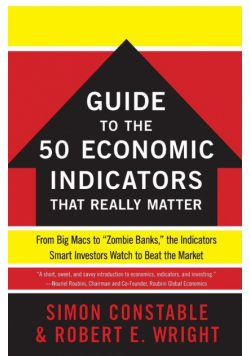 WSJ Guide to the 50 Economic Indicators That Really Matter, The