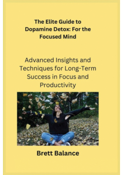 The Elite Guide to Dopamine Detox