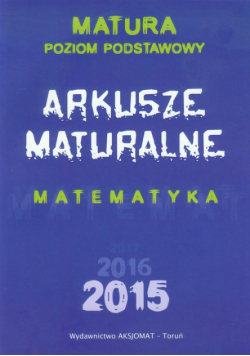 Matura 2015 Arkusze maturalne Matematyka Matura Poziom podstawowy