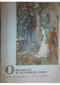 O skarbach w bytomskim zamku oraz inne podania i b