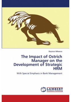The Impact of Ostrich Manager on the Development of Strategic HRM