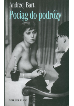 Bart Andrzej - Pociąg do podróży