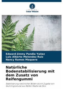 Natürliche Bodenstabilisierung mit dem Zusatz von Reifengummi