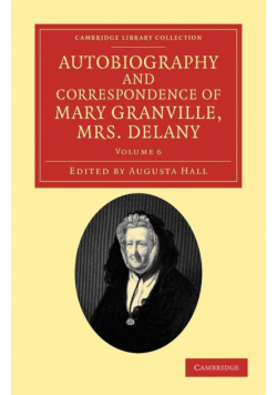 Autobiography and Correspondence of Mary Granville, Mrs Delany - Volume 6