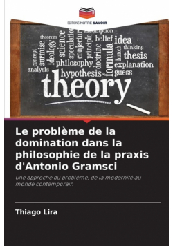 Le problème de la domination dans la philosophie de la praxis d'Antonio Gramsci