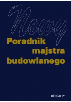 Nowy poradnik majstra budowlanego