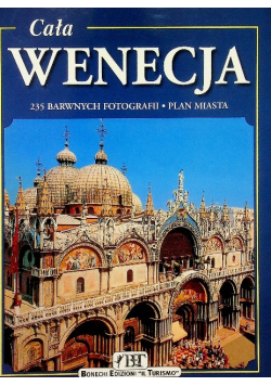 Cała Wenecja 235 barwnych ilustracji Plan miasta Nowe wydanie