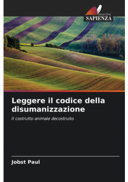 Leggere il codice della disumanizzazione