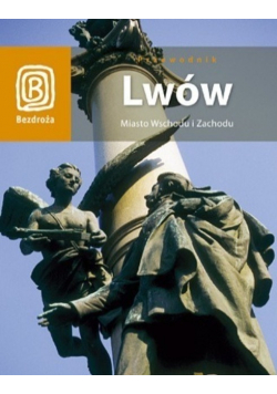 Lwów Miasto Wschodu i Zachodu