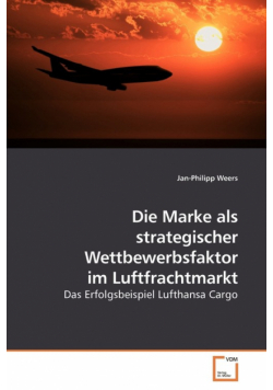 Die Marke als strategischer Wettbewerbsfaktor im Luftfrachtmarkt