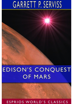 Edison's Conquest of Mars (Esprios Classics)