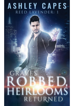 Graves Robbed, Heirlooms Returned