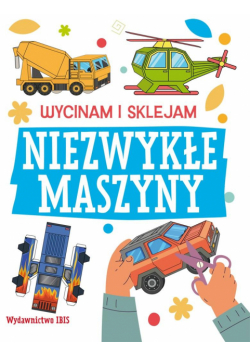 Wycinam i sklejam. Niezwykłe maszyny