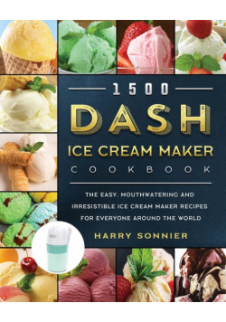 1500 DASH Ice Cream Maker Cookbook