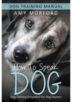 How to Speak Dog