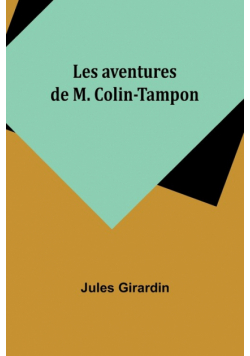 Les aventures de M. Colin-Tampon