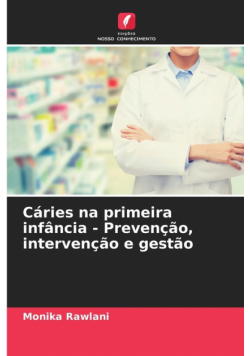 Cáries na primeira infância - Prevenção, intervenção e gestão