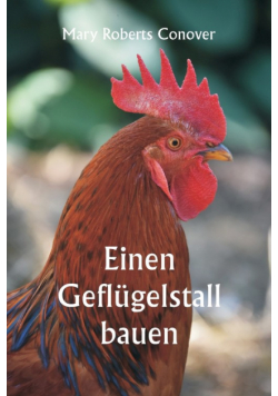 Einen Geflügelstall bauen