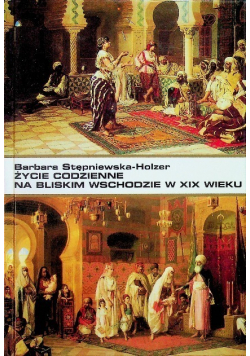 Życie codzienne na Bliskim Wschodzie w XIX wieku