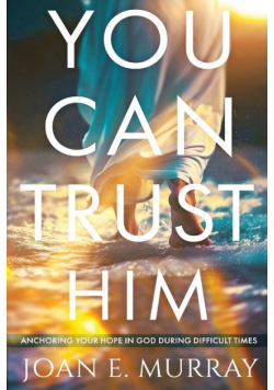 You Can TRUST Him