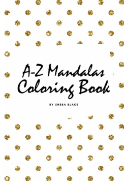 Alphabet Mandalas Coloring Book for Children (6x9 Coloring Book / Activity Book)