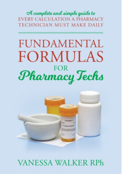 Fundamental Formulas for Pharmacy Techs