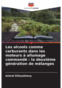 Les alcools comme carburants dans les moteurs à allumage commandé