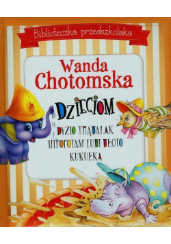 Biblioteczka przedszkolaka Wanda Chotomska dzieciom