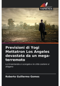 Previsioni di Yogi Mettatron Los Angeles devastata da un mega-terremoto