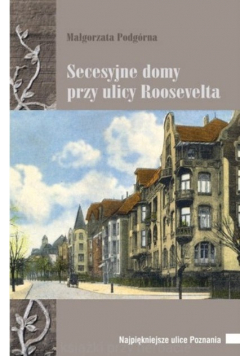 Secesyjne domy przy ulicy Roosevelta