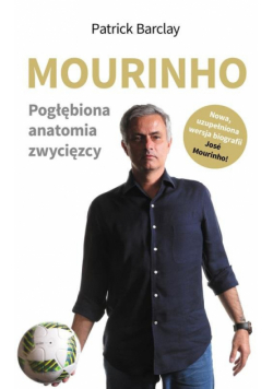 Mourinho Pogłębiona anatomia zwycięzcy