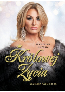 Prawdziwa historia Królowej Życia