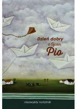 Dzień dobry z Ojcem Pio niezwykły notatnik
