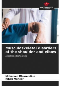 Musculoskeletal disorders of the shoulder and elbow