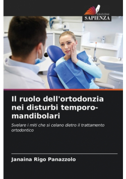 Il ruolo dell'ortodonzia nei disturbi temporo-mandibolari