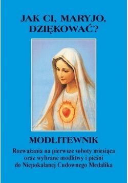 Jak Ci, Maryjo dziękować ?
