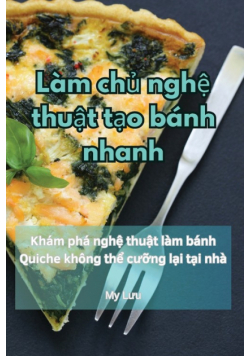 Làm chủ nghệ thuật tạo bánh nhanh