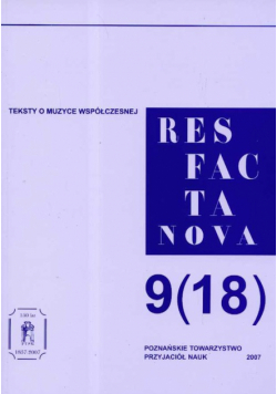 Res Facta Nova 9 (18) 2007 Teksty o muzyce współczesnej