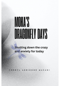 Moka's Dragonfly Days