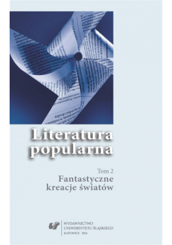 Literatura popularna T.2 Fantastyczne kreacje...