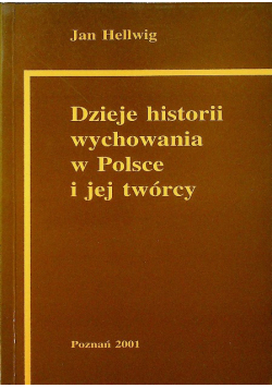 Dzieje historii wychowania w Polsce i jej twórcy