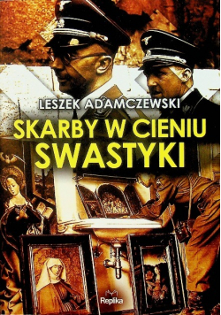 Adamczewski Leszek - Skarby w cieniu swastyki