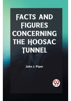 Facts and Figures Concerning the Hoosac Tunnel