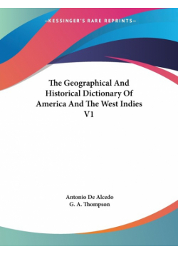 The Geographical And Historical Dictionary Of America And The West Indies V1
