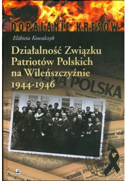Działalność Związku Patriotów Polskich na Wileńszczyźnie 1944 - 1946