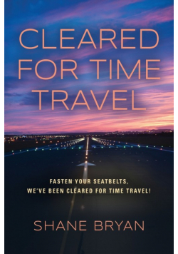 Cleared for Time Travel